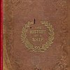 История корабля, от колыбели до могилы: [На англ. яз.] The history of a ship, from her cradle to her grave