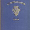 Эрос Московитов: Собрание современной русской эротической поэзии / С 6 иллюстрациями Б. Григорьева [На нем.яз.]  Der Moskowitische Eros: Eine Sammlung russischer dichterischer Erotik der Gegenwart / Mit sechs Illustrationen von Boris Grigorjev